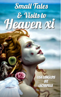 Small Tales and Visits to Heaven xi Edition - Published on Sep, 2023