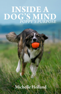 Inside A Dog's Mind Poppy's Purpose