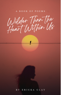 Wilder Than the Heart Within Us