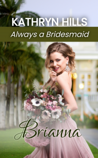 Brianna: (Always a Bridesmaid - Book 11)