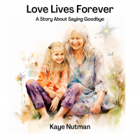 Love Lives Forever: A Story About Saying Goodbye