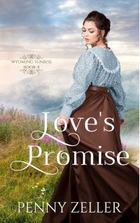 Love's Promise: (Wyoming Sunrise Series Book 4) - Published on Mar, 2024