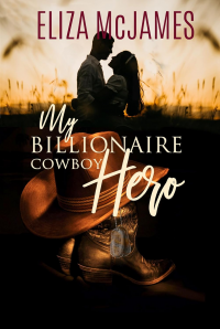 My Billionaire Cowboy Hero: A Sweet Opposites-Attract Cowboy Love Story