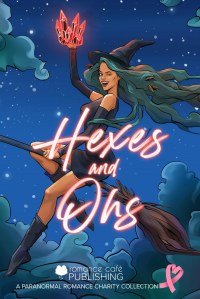 Hexes and Ohs: A Witch Paranormal Romance Collection for Charity (Romance Café Collection Book 25)