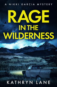 Rage in the Wilderness (Nikki Garcia Mystery) - Published on Feb, 2024