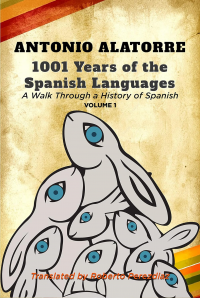 1001 Years of the Spanish Language: Walk Along a History of Spanish - Volume 1