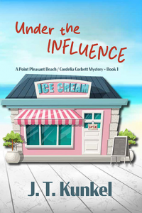 Under the Influence:  Point Pleasant Beach Cordelia Corbet Mysteries Book Number 1