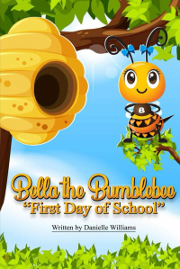 Bella the Bumblebee: First Day of School