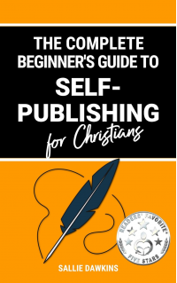 The Complete Beginner's Guide to Self-Publishing for Christians