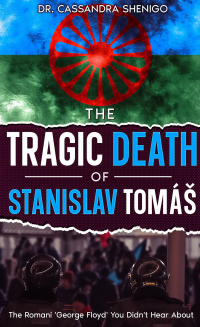 The Tragic Death of Stanislav Tomas: The Romani 'George Floyd' You Didn't Hear About