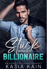 Stuck with My Billionaire: An Enemies to Lovers Romance