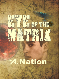 Eye of the Matrix (Book 1) - Published on Jul, 2018