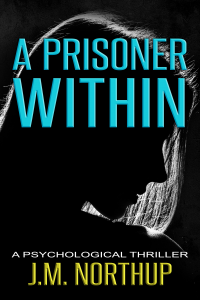 A Prisoner Within: A Psychological Thriller