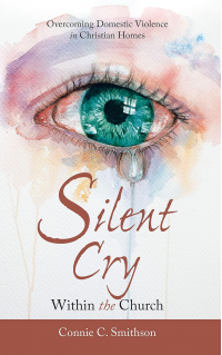 Silent Cry Within the Church: Overcoming Domestic Violence in Christian Homes