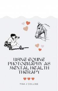 Using Equine Photography as Mental Health Therapy