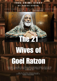 The 21 Wives of Goel Ratzon: True Crime Story