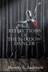 Reflections of the Shadowdancer (Poetry by Beverly L. Anderson)