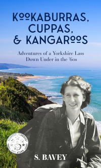 Kookaburras, Cuppas & Kangaroos: Adventures of a Yorkshire Lass Down Under in the ’60s