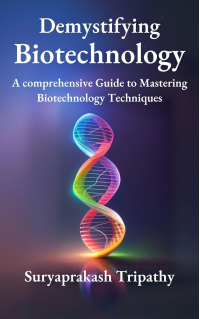 Demystifying Biotechnology: A comprehensive Guide to Mastering Biotechnology Techniques