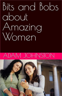 Bits and Bobs about Amazing Women