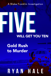 Five Will Get You Ten - Gold Rush to Murder