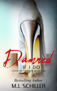 Damned If I Do (The Devilish Desires Series, Book 2)