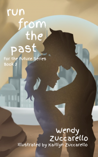 run from the past: For the Future Series, Book 2 - Published on Feb, 2024