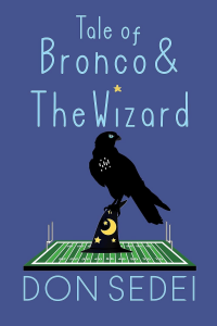 Tale of Bronco & The Wizard