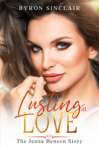 Lusting At Love: The Jenna Benson Story