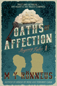 Oaths of Affection (Regency Tales Book 1) - Published on Dec, 2019