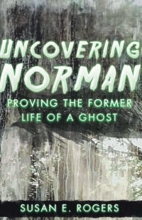 Uncovering Norman - Proving the Former Life of a Ghost - Published on May, 2018