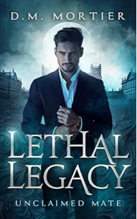 Lethal Legacy: Unclaimed Mate