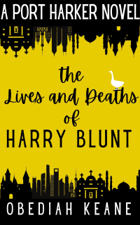 The Lives and Deaths of Harry Blunt