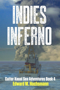 Indies Inferno (Cutter Kauai Sea Adventures Book 5)