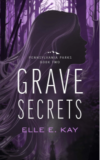 Grave Secrets (Pennsylvania Parks Book 2) - Published on Oct, 2023