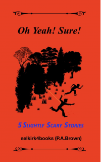 Oh Yeah! Sure!: 5 Slightly Scary Stories