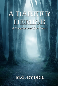 A Darker Demise: A Compilation of Dark Shorts - Published on Feb, 2023