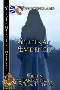 Spectral Evidence: Newfoundland (Canadian Historical Mysteries)