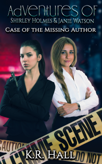 Adventures of Shirley Holmes & Janie Watson: Case of the Missing Author (Adventures of Shirley Holmes and Janie Watson Book 2) - Published on Feb, 2025