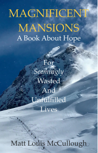 Magnificent Mansions: A book about hope for seemingly wasted and unfulfilled lives