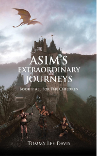 Asim's Extraordinary Journeys: Book 3 The Hunt for the Crystal Chalice of Myru