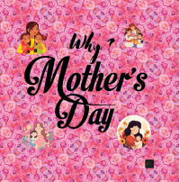 Why? Mother's Day : Story and Poem