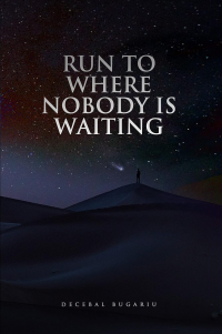 Run To Where Nobody Is Waiting