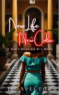 New Life in New Cuba: It Ain't Over 'Til it's Over