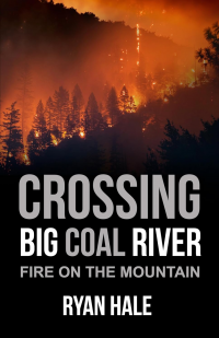 Crossing Big Coal River - Fire on the Mountain