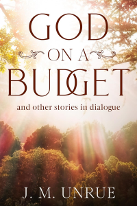 God on a Budget: and other stories in dialogue