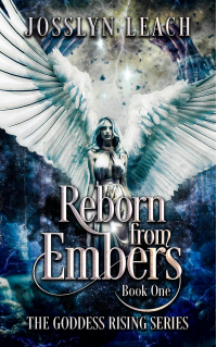 Reborn from Embers (The Goddess Rising Book 1) - Published on May, 2024