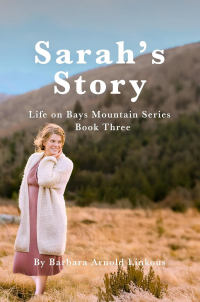 Sarah's Story: Life on Bays Mountain Series Book Three - Published on May, 2024