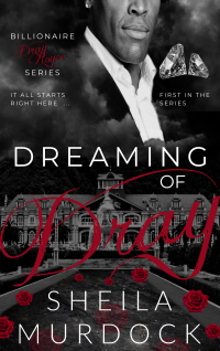 Dreaming of Dray: An African American Black Billionaire Boss Alpha Male Romance Suspense Urban Fiction Series: Billionaire Dray Royce Series #1 - Published on Sep, 2018