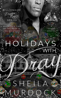 Holidays with Dray: An African American Black Billionaire Christmas Urban Fiction Suspense Holidays Series Special (Billionaire Dray Royce) - Published on Nov, 2022